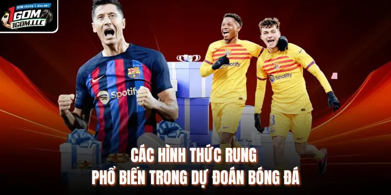 Các hình thức rung phổ biến trong dự đoán bóng đá