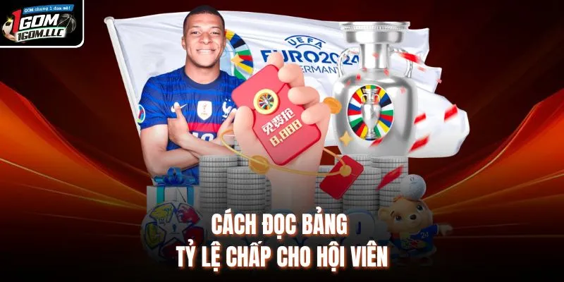 Cách đọc bảng tỷ lệ chấp cho hội viên