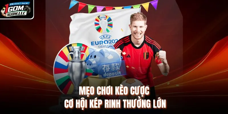 Mẹo chơi kèo cược cơ hội kép rinh thưởng lớn