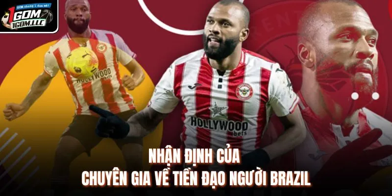 Nhận định của chuyên gia về tiền đạo người Brazil