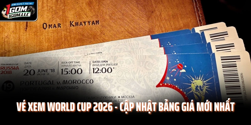 Vé Xem World Cup 2026 - Cập Nhật Bảng Giá Mới Nhất